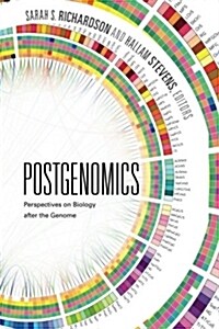 Postgenomics: Perspectives on Biology After the Genome (Paperback)