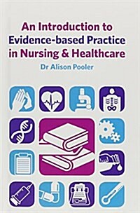An Introduction to Evidence-based Practice in Nursing & Healthcare (Hardcover)
