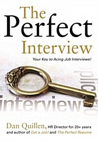 The Perfect Interview: Outshine the Competition at Your Job Interview! (Paperback)