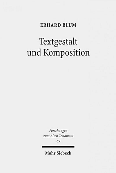 Textgestalt Und Komposition: Exegetische Beitrage Zu Tora Und Vordere Propheten (Hardcover)