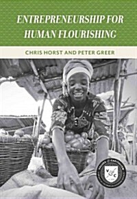 Entrepreneurship for Human Flourishing (Paperback)