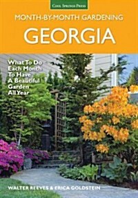Georgia Month by Month Gardening: What to Do Each Month to Have a Beautiful Garden All Year (Paperback)