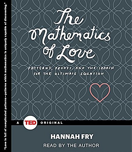 The Mathematics of Love: Patterns, Proofs, and the Search for the Ultimate Equation (Audio CD)