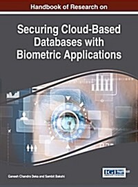 Handbook of Research on Securing Cloud-Based Databases with Biometric Applications (Hardcover)