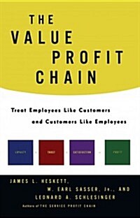 The Value Profit Chain: Treat Employees Like Customers and Customers Like Employees (Paperback)