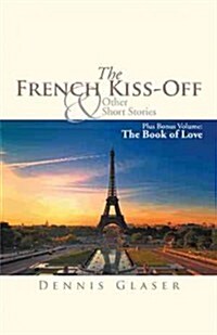 The French Kiss-Off & Other Short Stories: Plus Bonus Volume: The Book of Love (Paperback)