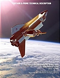 Centaur G-Prime Technical Description: A High-Performance Upper Stage for the NASA Space Transportation System (Paperback)