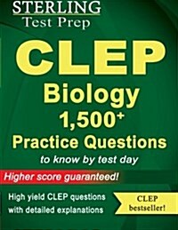 Sterling CLEP Biology Practice Questions: High Yield CLEP Biology Questions (Paperback)