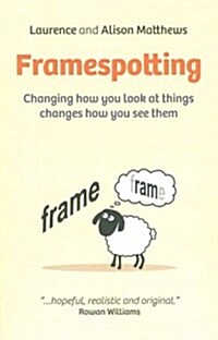 Framespotting - Changing how you look at things changes how you see them (Paperback)