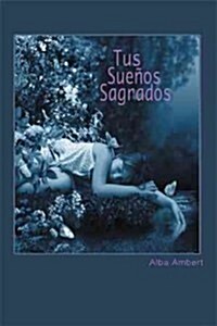 Tus Suenos Sagrados (Paperback)