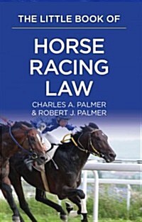 The Little Book of Horse Racing Law: The ABA Little Book Series (Paperback)