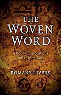 Woven Word, The – A Book of Invocations and Inspirations (Paperback)