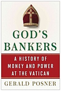 Gods Bankers: A History of Money and Power at the Vatican (Hardcover)