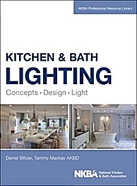 Kitchen and Bath Lighting: Concept, Design, Light (Hardcover)