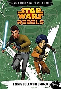 Star Wars Rebels Ezras Duel with Danger (Paperback)
