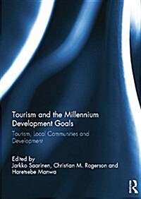 Tourism and the Millennium Development Goals : Tourism, Local Communities and Development (Paperback)