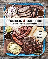 [중고] Franklin Barbecue: A Meat-Smoking Manifesto [a Cookbook] (Hardcover)