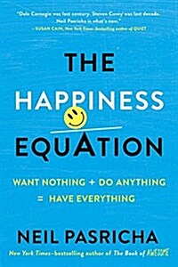 The Happiness Equation: Want Nothing + Do Anything = Have Everything (Audio CD)