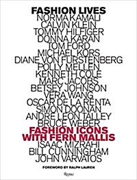Fashion Lives: Fashion Icons with Fern Mallis (Hardcover)