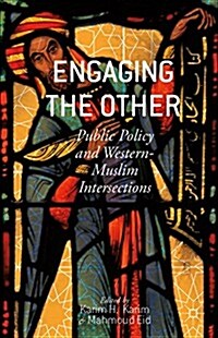 Engaging the Other : Public Policy and Western-Muslim Intersections (Hardcover)