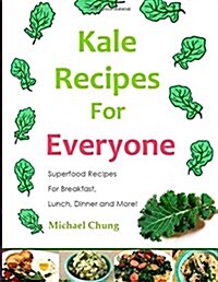 Kale Recipes for Everyone (Paperback)