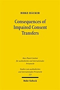 Consequences of Impaired Consent Transfers: A Structural Comparison of English and German Law (Paperback)