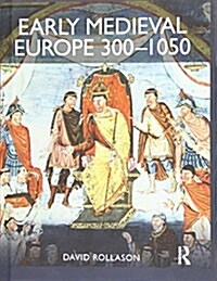 Early Medieval Europe 300-1050 : The Birth of Western Society (Hardcover)