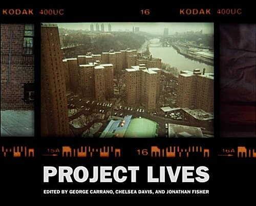 Project Lives: New York Public Housing Residents Photograph Their World (Hardcover)