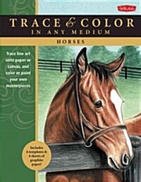 Horses: Trace Line Art Onto Paper or Canvas, and Color or Paint Your Own Masterpieces (Paperback)