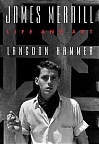 James Merrill: Life and Art (Hardcover, Deckle Edge)