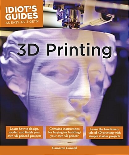 Idiots Guides: 3D Printing (Paperback)