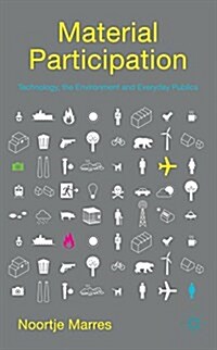 Material Participation: Technology, the Environment and Everyday Publics (Paperback, 2nd ed. 2015)