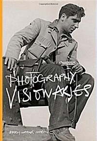 Photography Visionaries (Paperback)