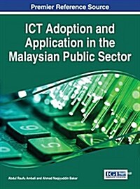 Ict Adoption and Application in the Malaysian Public Sector (Hardcover)