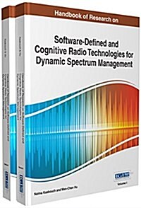 Handbook of Research on Software-Defined and Cognitive Radio Technologies for Dynamic Spectrum Management, MVB 2 (Hardcover, 2, Revised)