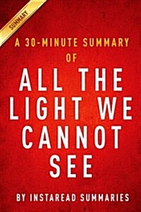 A 30-Minute Summary of All the Light We Cannot See (Paperback)