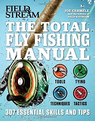 The Total Fly Fishing Manual: 307 Essential Skills and Tips (Paperback)