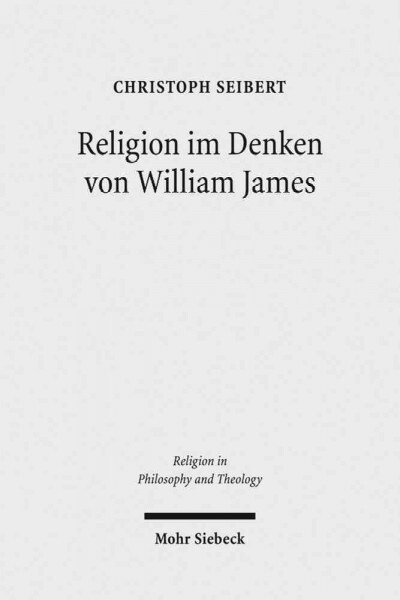 Religion Im Denken Von William James: Eine Interpretation Seiner Philosophie (Paperback)