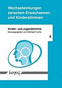 Wechselwirkungen Zwischen Erwachsenen- und Kinderstimmen (Paperback)