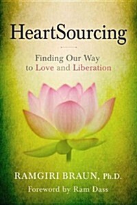 Heartsourcing: Finding Our Way to Love and Liberation (Paperback)