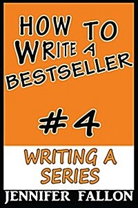 How to Write a Bestseller: Writing a Series (Paperback)