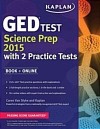 Kaplan GED Test Science Prep 2015: Book + Online (Paperback)
