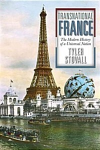 Transnational France: The Modern History of a Universal Nation (Paperback)