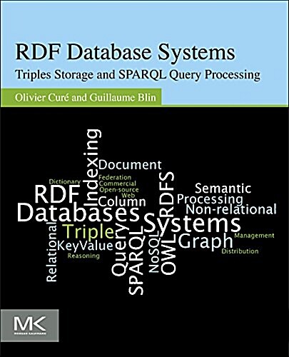 RDF Database Systems: Triples Storage and Sparql Query Processing (Paperback)