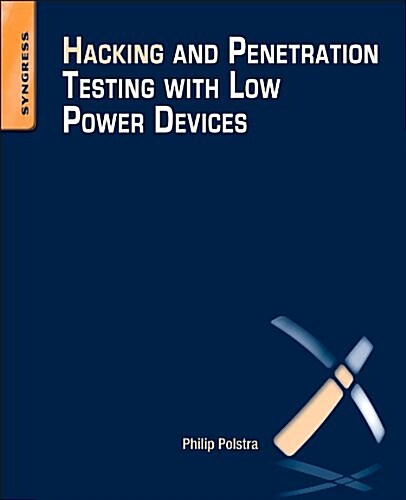 Hacking and Penetration Testing with Low Power Devices (Paperback)