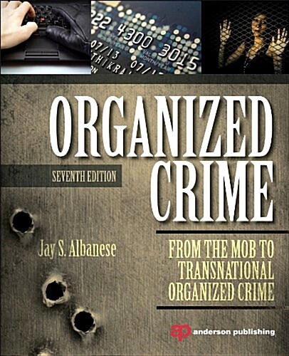 Organized Crime: From the Mob to Transnational Organized Crime (Paperback, 7)