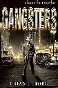 A Brief History of Gangsters (Paperback)