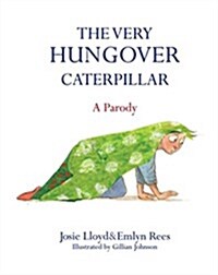 The Very Hungover Caterpillar (Hardcover)