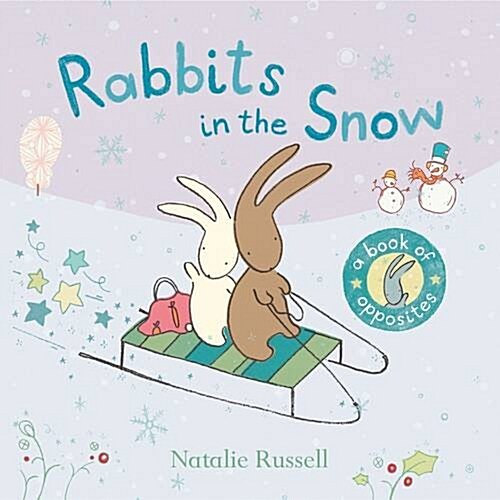 Rabbits in the Snow: A Book of Opposites (Paperback, Illustrated ed)