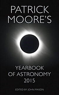 Patrick Moores Yearbook of Astronomy 2015 (Hardcover, Main Market Ed.)